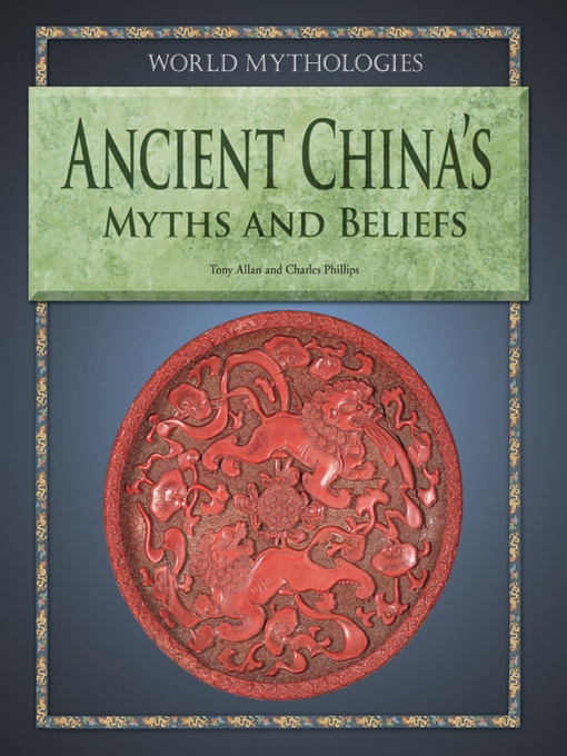 Title details for Ancient China's Myths and Beliefs by Tony Allan - Available